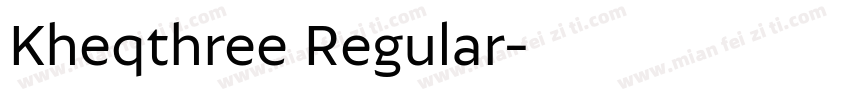 Kheqthree Regular字体转换